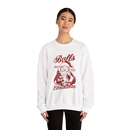 “Balls Deep Into Christmas” Sweatshirt — The Holiday Spirit Edition