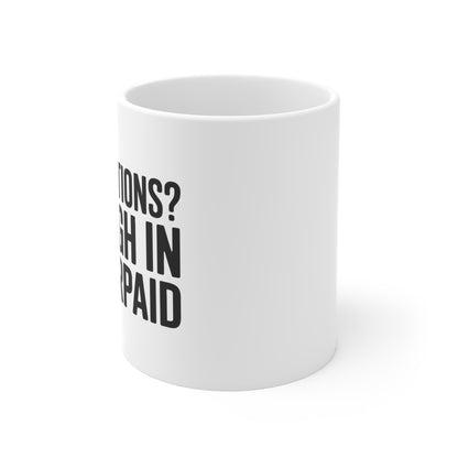 “Promotions? I Laugh In Underpaid” Mug