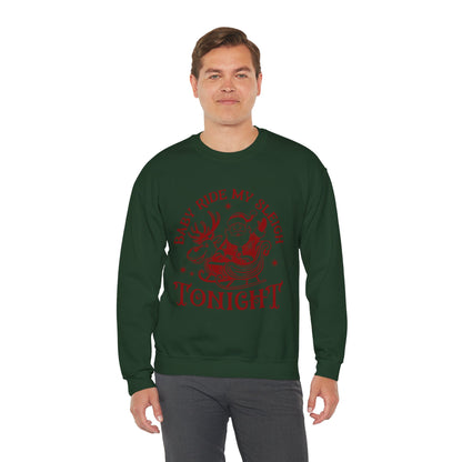 "Baby, Ride My Sleigh Tonight” Sweatshirt — The Naughty North Pole Edition