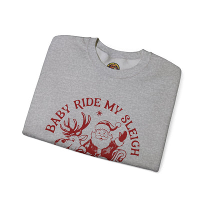 "Baby, Ride My Sleigh Tonight” Sweatshirt — The Naughty North Pole Edition
