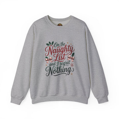 “On the Naughty List and I Regret Nothing” Sweatshirt — The Zero Apologies Edition
