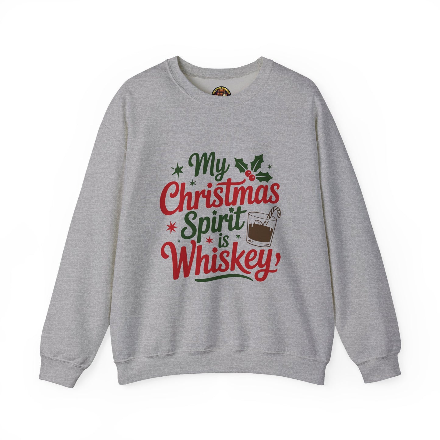 “My Christmas Spirit Is Whiskey” Sweatshirt — The Festive Fuel Edition