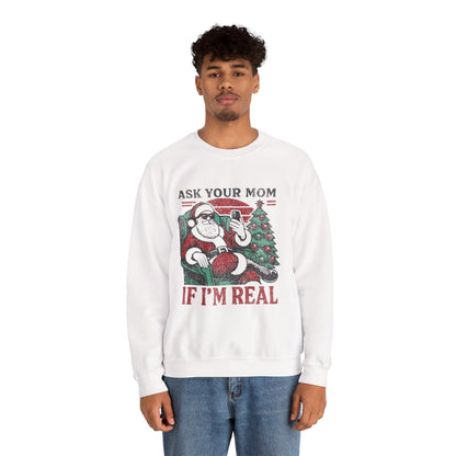 “Ask Your Mom If I’m Real” Sweatshirt — The Savage Santa Edition