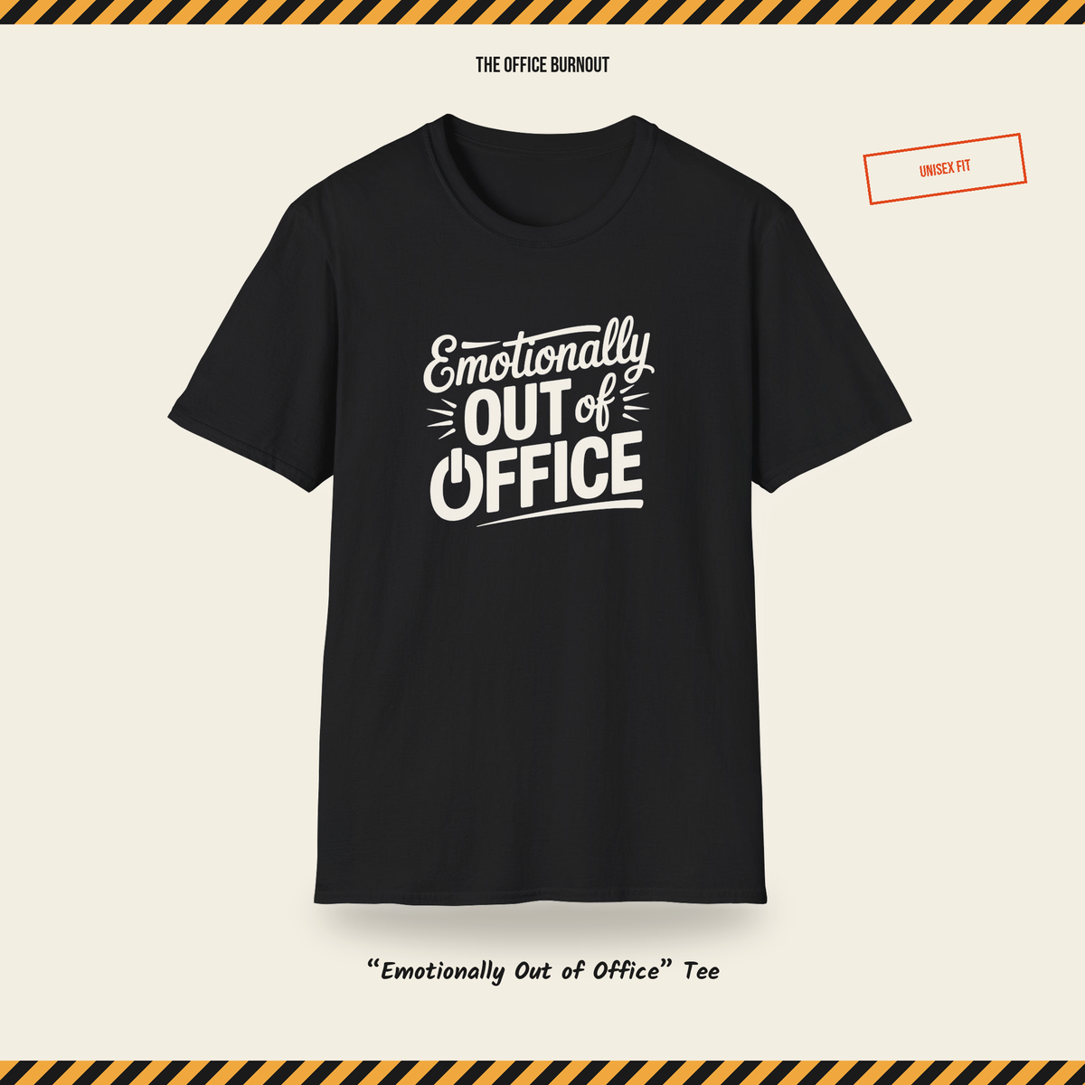 “Emotionally Out of Office” Tee — The Mentally Clocked-Out Edition